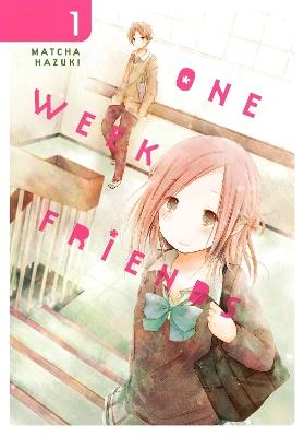 One Week Friends, Vol. 1 - Amanda Haley,Bianca Pistillo,Matcha Hazuki - cover