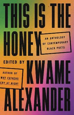 This Is the Honey: An Anthology of Contemporary Black Poets - Kwame Alexander - cover