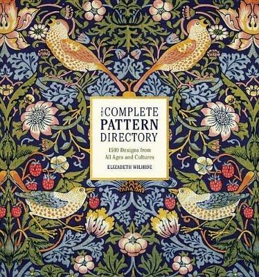 The Complete Pattern Directory: 1500 Designs from All Ages and Cultures - Elizabeth Wilhide - cover