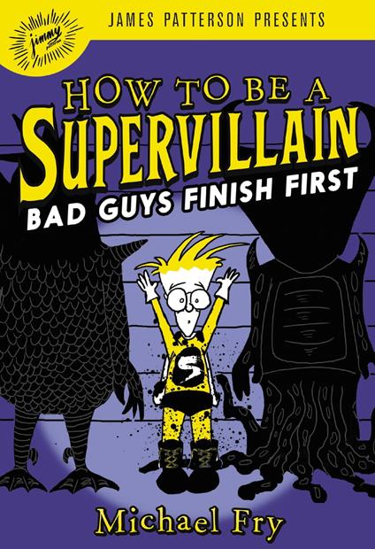 How to Be a Supervillain: Bad Guys Finish First - Michael Fry - ebook