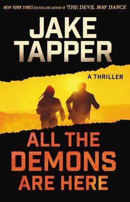 All the Demons Are Here: A Thriller - Jake Tapper - cover
