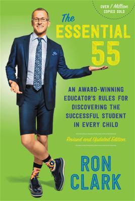 The Essential 55 (Revised): An Award-Winning Educator's Rules for Discovering the Successful Student in Every Child, Revised and Updated - Ron Clark - cover