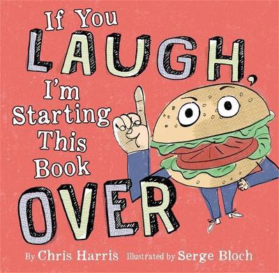 If You Laugh, I'm Starting This Book Over - Chris Harris,Serge Bloch - cover