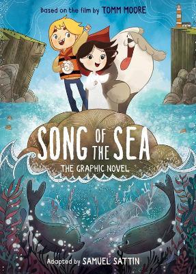 Song of the Sea: The Graphic Novel - Samuel Sattin,Tomm Moore, Samuel Sattin - cover