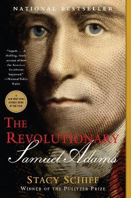 The Revolutionary: Samuel Adams - Stacy Schiff - cover