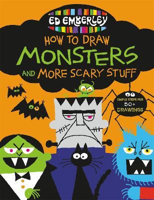 Ed Emberley's How to Draw Monsters and More Scary Stuff - Ed Emberley - cover