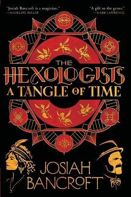 The Hexologists: A Tangle of Time - Josiah Bancroft - cover