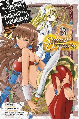 Is It Wrong to Try to Pick Up Girls in a Dungeon? On the Side: Sword Oratoria, Vol. 3 (manga) - Andrew Gaippe,Fujino Omori,Kiyotaka Haimura - cover