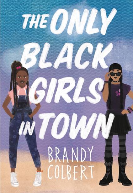 The Only Black Girls in Town - Brandy Colbert - ebook
