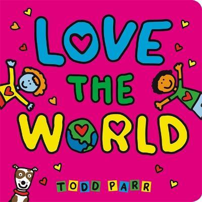 Love the World - Todd Parr - cover
