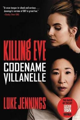 Killing Eve: Codename Villanelle - Luke Jennings - cover