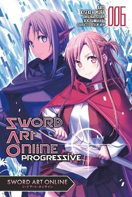 Sword Art Online Progressive, Vol. 6 (manga) - Kiseki Himura,Reki Kawahara,Stephen Paul - cover
