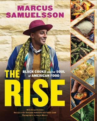 The Rise: Black Cooks and the Soul of American Food: A Cookbook - Marcus Samuelsson - cover