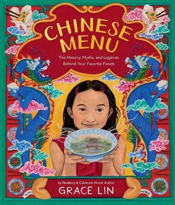 Chinese Menu: The History, Myths, and Legends Behind Your Favorite Foods - Grace Lin - cover