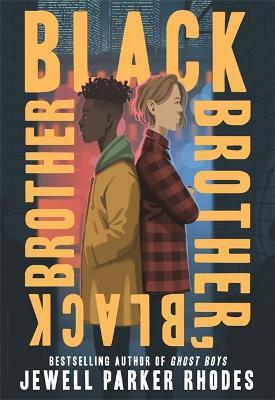 Black Brother, Black Brother - Jewell Parker Rhodes - cover