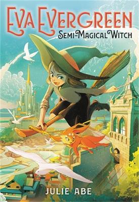 Eva Evergreen, Semi-Magical Witch - Julie Abe - cover