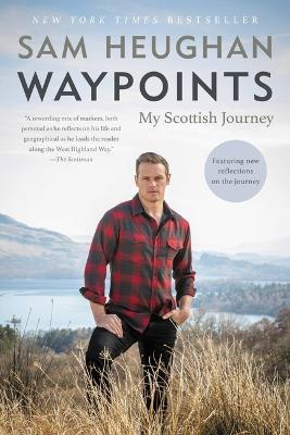 Waypoints: My Scottish Journey - Sam Heughan - cover