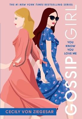 Gossip Girl: You Know You Love Me: A Gossip Girl Novel - Cecily Von Ziegesar - cover