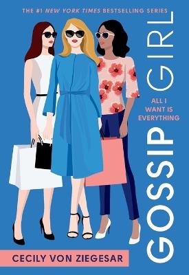 Gossip Girl: All I Want Is Everything: A Gossip Girl Novel - Cecily Von  Ziegesar - Libro in lingua inglese - Poppy Books - Gossip Girl