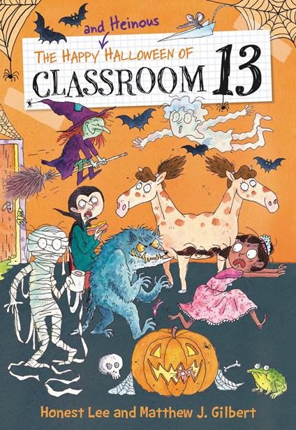 The Happy and Heinous Halloween of Classroom 13 - Matthew J. Gilbert,Honest Lee,Joelle Dreidemy - ebook