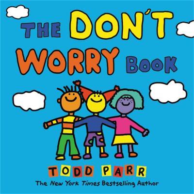 The Don't Worry Book - Todd Parr - cover