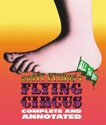 Monty Python's Flying Circus: Complete And Annotated...All The Bits - Graham Chapman,John Cleese,Terry Gilliam - cover