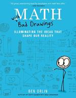 Math with Bad Drawings: Illuminating the Ideas That Shape Our Reality