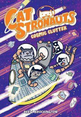 CatStronauts: Cosmic Clutter - Drew Brockington - cover