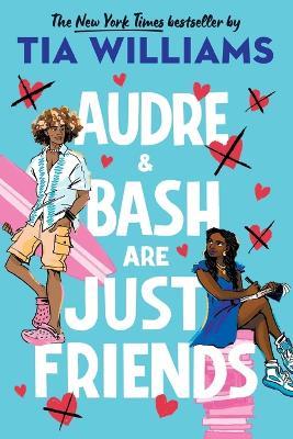 Audre & Bash Are Just Friends - Tia Williams - cover