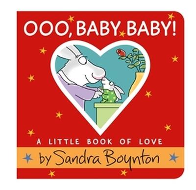 Ooo, Baby Baby!: A Little Book of Love - Sandra Boynton - cover