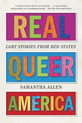 Real Queer America: LGBT Stories from Red States - Samantha Allen - cover