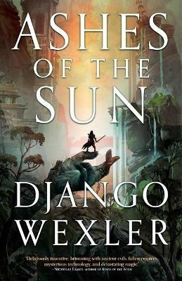 Ashes of the Sun - Django Wexler - cover