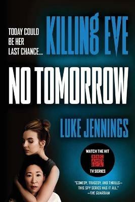 Killing Eve: No Tomorrow - Luke Jennings - cover