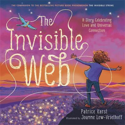 The Invisible Web: An Invisible String Story Celebrating Love and Universal Connection - Patrice Karst - cover