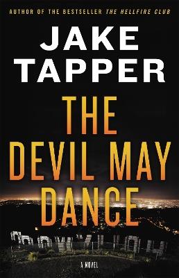 The Devil May Dance: A Novel - Jake Tapper - cover
