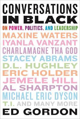 Conversations in Black: On Power, Politics, and Leadership - Ed Gordon - cover