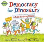 Democracy for Dinosaurs: A Guide for Young Citizens