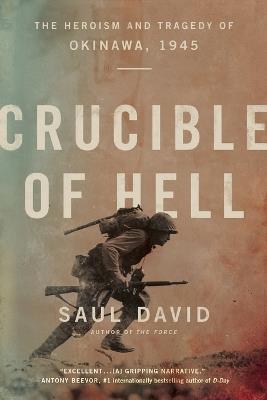 Crucible of Hell: The Heroism and Tragedy of Okinawa, 1945 - Saul David - cover