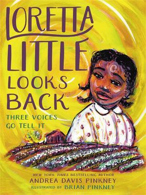 Loretta Little Looks Back: Three Voices Go Tell It - Andrea D Pinkney,Brian Pinkney - cover