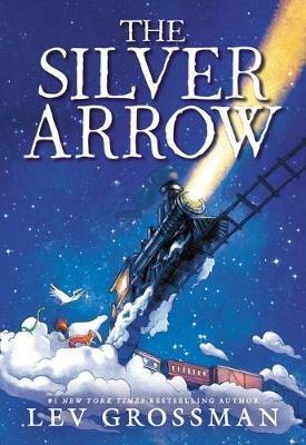 The Silver Arrow - Lev Grossman - cover