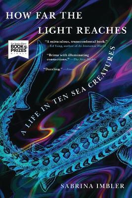 How Far the Light Reaches: A Life in Ten Sea Creatures - Sabrina Imbler - cover