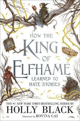 How the King of Elfhame Learned to Hate Stories - Holly Black - cover