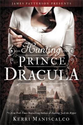 Hunting Prince Dracula - Kerri Maniscalco - cover