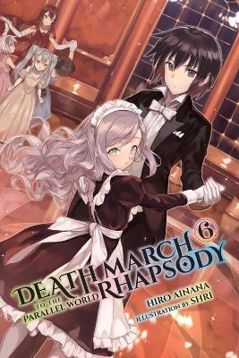 Death March to the Parallel World Rhapsody, Vol. 6 (light novel) - Hiro Ainana - cover