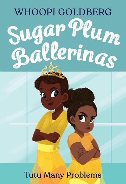 Sugar Plum Ballerinas: Tutu Many Problems (previously published as Terrible Terrel) - Whoopi Goldberg,Deborah Underwood,Ashley Evans - ebook