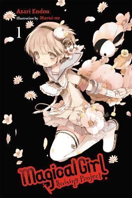 Magical Girl Raising Project, Vol. 1 (Novel) - Asari Endou,Maruino - cover