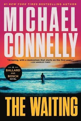 The Waiting: A Ballard and Bosch Novel - Michael Connelly - cover