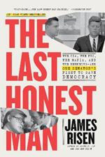The Last Honest Man: The CIA, the FBI, the Mafia, and the Kennedys—and One Senator's Fight to Save Democracy