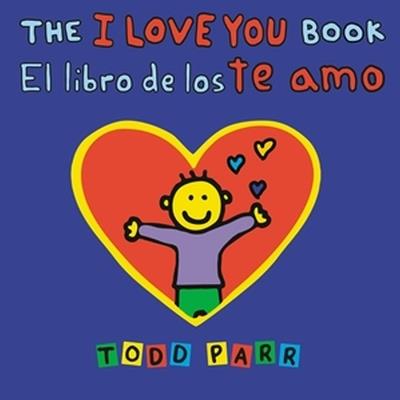 The I Love You Book / El libro de los te amo - Todd Parr - cover