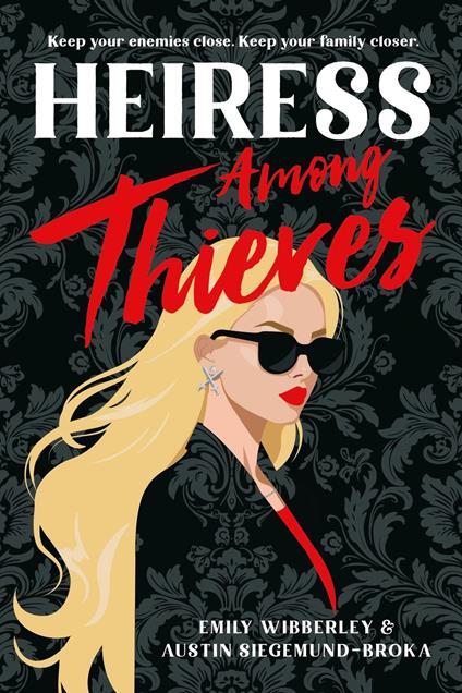 Heiress Among Thieves - Austin Siegemund-Broka,Emily Wibberley - ebook